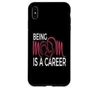 Being Mom Is a Career Modern Motherhood Statement Case for iPhone XS Max
