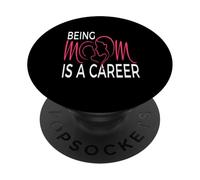 Being Mom Is a Career Modern Motherhood Statement PopSockets Adhesive PopGrip