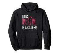 Being Mom Is a Career Modern Motherhood Statement Pullover Hoodie