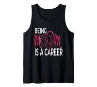Being Mom is a Career Modern Motherhood Statement Tank Top