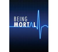 Being Mortal