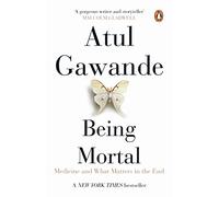 Being Mortal: Medicine and What Matters in the End