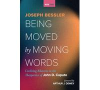 Being Moved by Moving Words: Crediting Rhetoric in the Theopoetics of John D. Caputo (Westar Studies)
