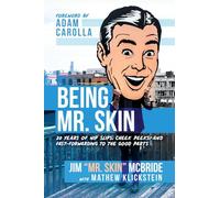 Being Mr. Skin: 20 Years of Nip Slips, Cheek Peeks, and Fast-Forwarding to the Good Parts