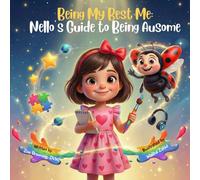 Being My Best Me: Nello's Guide to Being Ausome