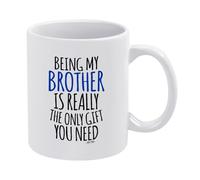 Being My Brother is Really The Only Gift You Need Mug, Funny Or Sentimental Coffee Cup, Birthday Gift for Brother