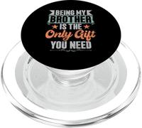 Being My Brother Is The Only Gift You Need Siblings Sister PopSockets PopGrip for MagSafe