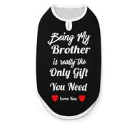 Being My Brothers Is Really The Only Gift You Need Dog Shirt Sleeveless Pet Clothes Summer T-Shirts Tank Top for Small Puppy Cat