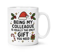 Being My Colleague is Really The Only Gift You Need Christmas 10oz Mug Cup