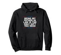 Being My Father in Law Is the Only Gift You Need T-Shirt Pullover Hoodie
