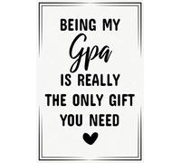 being my gpa is really the only gift you need funny cute cool birthday christmas notebook journal gag gift for gpa g-pa: fathers day appreciation new ... reveal gift for new first time gpa g-pa to be