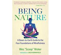 Being Nature: A Down-to-Earth Guide to the Four Foundations of Mindfulness