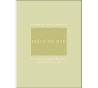 BEING NO ONE by Thomas Professor of Philosophy, Johannes Gutenberg-Universitat
