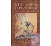 Being Nobody, Going Nowhere: Meditations on a Buddhist Path (A Wisdom basic book)