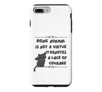 Being Normal is Not A Virtue it Denotes A Lack of Courage Case for iPhone 7 Plus/8 Plus