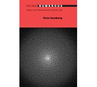 Being Numerous: Poetry and the Ground of Social Life (20/21): 11