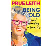 Being Old...and learning to love it!