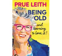 Being Old...and learning to love it!