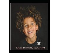 Being Perfectly Imperfect: Embracing Your Truth, Your Growth, Your Power