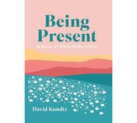 Being Present: A Book of Daily Reflections (AA Daily Reflections Book, Daily Reader Addiction, Present Moment Awareness, and for Readers of The Book of Awakening or Reflections of a Man)