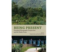 Being Present : Emerging Ethnographic Perspectives and the Study of Laos