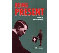 Being Present: Growing Up in Hitler's Germany