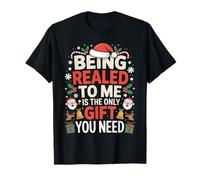 Being Related to Me is The Only Gift You Need Christmas Fun T-Shirt