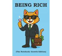 BEING RICH (The Notebook: Growth Edition): A motivational space for entrepreneurs and dreamers focused on personal and financial growth