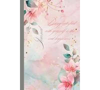 Being satisfied with yourself is the real happiness: Pink floral journal