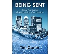 Being Sent: Jonah’s mission, God’s mission, Our mission