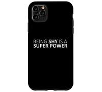 Being Shy Is a Super Power Introvert Anti Bully Awareness Case for iPhone 11 Pro Max