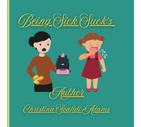 Being Sick Suck's: A children's storybook