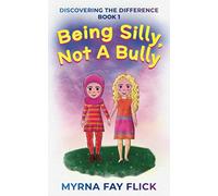 Being Silly, Not a Bully: 1 (Discovering the Difference)