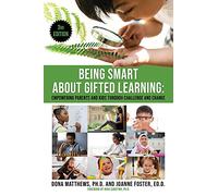 Being Smart About Gifted Learning: Empowering Parents and Kids Through Challenge and Change
