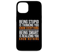 Being smart is realizing you know nothing quote Case for iPhone 13