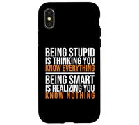 Being smart is realizing you know nothing quote Case for iPhone X/XS