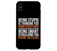 Being smart is realizing you know nothing quote Case for iPhone XS Max