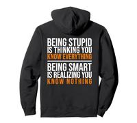 Being smart is realizing you know nothing quote Pullover Hoodie