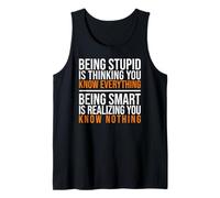 Being smart is realizing you know nothing quote Tank Top