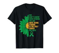 Being Strong is the only option we have T-Shirt