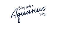 Being Such A Aquarius Today Women's T-Shirt - White - L - White