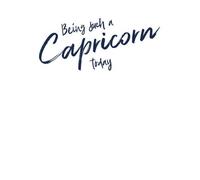 Being Such A Capricorn Today Women's T-Shirt - White - L - White