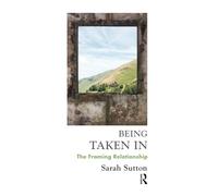 Being Taken In: The Framing Relationship
