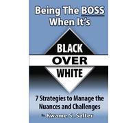 Being The Boss When It's Black Over White: 7 Strategies to Manage the Nuances and Challenges