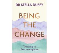Being the Change : Thriving in postmenopause