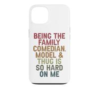 Being the family comedian model and thug is so hard on me Case for iPhone 13