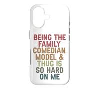 Being the family comedian model and thug is so hard on me Case for iPhone 17