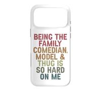Being the family comedian model and thug is so hard on me Case for iPhone 17 Pro Max
