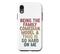 Being the family comedian model and thug is so hard on me Case for iPhone XR