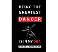 Being the Greatest Dancer is in My DNA: Blank Lined Journal Gift For Dancer ( 6x9 Inch | Diary | Pocket Notebook )